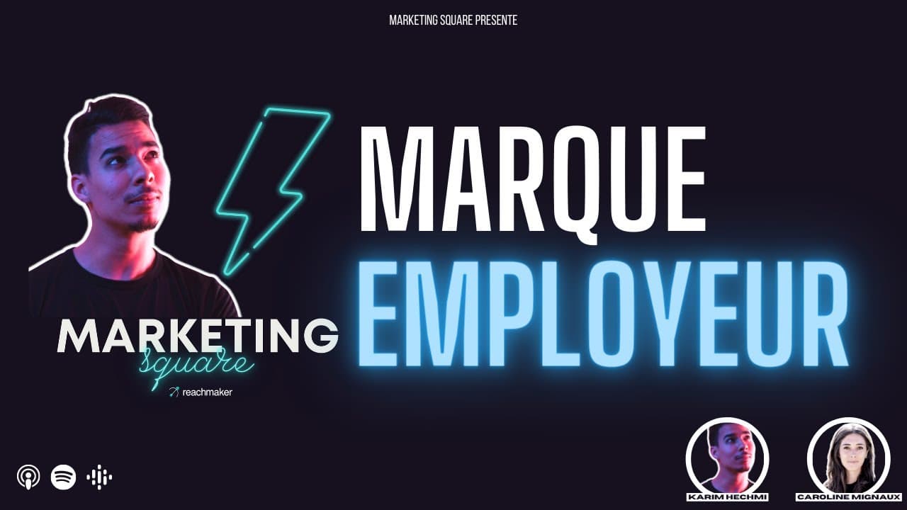 52. Comment développer sa "Marque-employeur" en 2022 ? Par Karim Hechmi