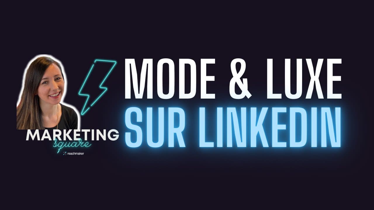 113. Mode & Luxe : quelles opportunités sur Linkedin ? Par Stephanie Barret