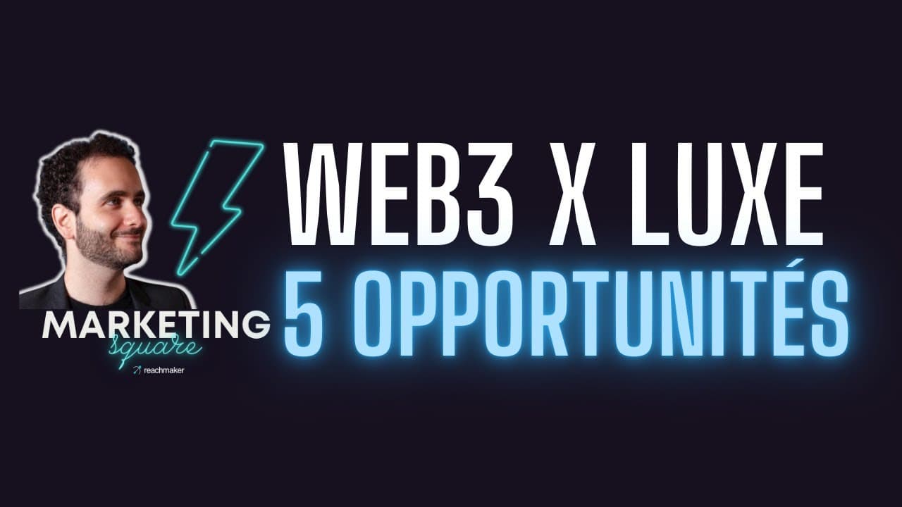 136. Web3 x Luxe : 5 opportunités majeures ! (+ exemples). Par David Klingbeil