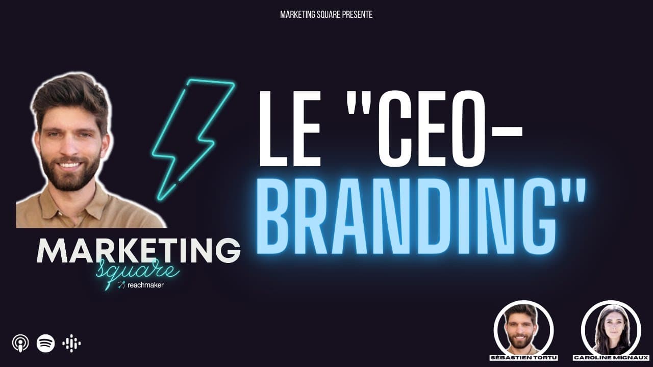 74. "CEO-branding" : pour qui, pourquoi, comment ? Par Sébastien Tortu